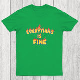 Everything Is Fine Chicluma T-Shirt