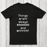 Things Aren't Always Black And White Chicluma T-Shirt