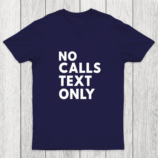 No Calls Text Only Chicluma T-Shirt