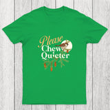 Please Chew Quieter Chicluma T-Shirt