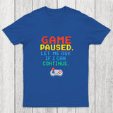 Game Paused Let Me Ask My Wife Retro Chicluma T-Shirt
