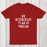 My Retirement Plan Chicluma T-Shirt