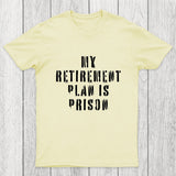 My Retirement Plan Chicluma T-Shirt