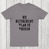My Retirement Plan Chicluma T-Shirt