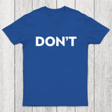Don't Slogan Chicluma T-Shirt