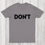 Don't Slogan Chicluma T-Shirt