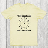 What I See At Work Chicluma T-Shirt