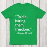 To Die Hating Them That Was Freedom Chicluma T-Shirt
