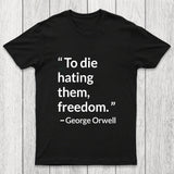 To Die Hating Them That Was Freedom Chicluma T-Shirt