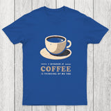 Is Coffee Thinking Of Me Too Chicluma T-Shirt