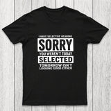 I Have Selective Hearing Chicluma T-Shirt