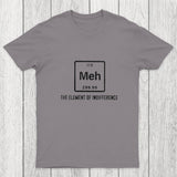 Meh the element of indifference Chicluma T-Shirt