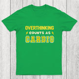 Overthinking Counts As Cardio Chicluma T-Shirt