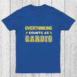 Overthinking Counts As Cardio Chicluma T-Shirt