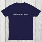 Everybody So Creative Chicluma T-Shirt