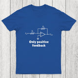 Only Positive Feedback Chicluma T-Shirt