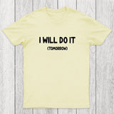 I Will Do It Chicluma T-Shirt