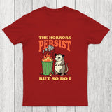 The Horrors Persist but So Do I Chicluma T-Shirt