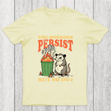 The Horrors Persist but So Do I Chicluma T-Shirt