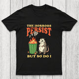 The Horrors Persist but So Do I Chicluma T-Shirt