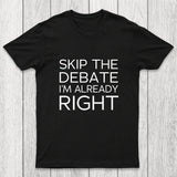 Skip the Debate Chicluma T-Shirt