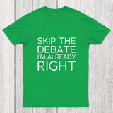 Skip the Debate Chicluma T-Shirt