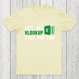 Let me VLOOKUP that for you Chicluma T-Shirt