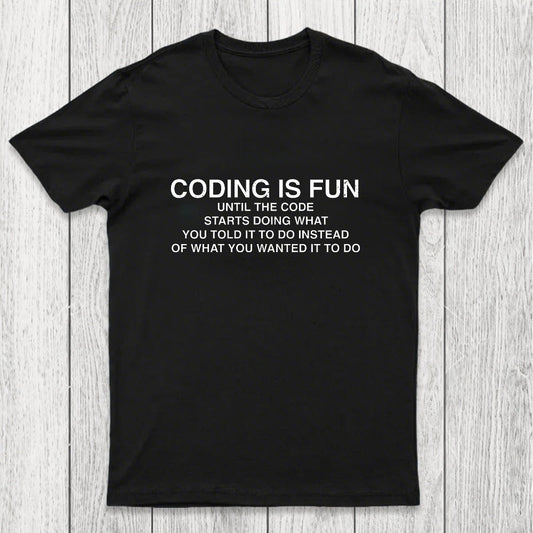 Coding Is Fun Until Code Does What You Told It To Chicluma T-Shirt