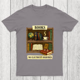Books - No Electricity Required Chicluma T-Shirt