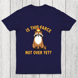 Is This Farce Not Over Yet Chicluma T-Shirt