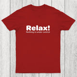 Relax! Nothing is Under Control Chicluma T-Shirt