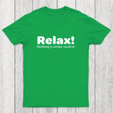 Relax! Nothing is Under Control Chicluma T-Shirt