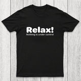 Relax! Nothing is Under Control Chicluma T-Shirt