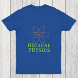 Because Physics Chicluma T-Shirt