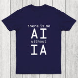 There Is No AI Without IA Chicluma T-Shirt