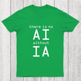 There Is No AI Without IA Chicluma T-Shirt