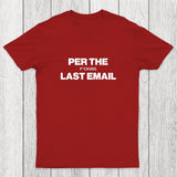 Per My Last Email Chicluma T-Shirt