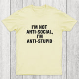 I'm Not Anti-social I'm Anti-stupid Chicluma T-Shirt
