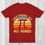 Irrational But Wellrounded Chicluma T-Shirt