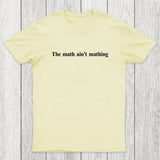 Math Ain't Mathing Chicluma T-Shirt