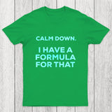 Calm Down I Have A Formula For That Chicluma T-Shirt