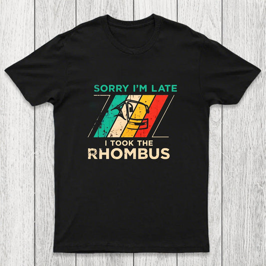 Sorry I'm Late I Took The Rhombus Math Chicluma T-Shirt