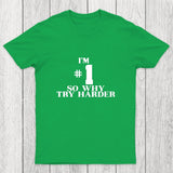 I'm #1 So Why Try Harder Chicluma T-Shirt