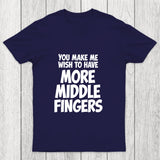 You Make Me Wish To Have More Middle Fingers Chicluma T Shirt