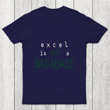 Excel Is Not A Database Chicluma T Shirt