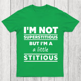 I'M A Little Stitious Chicluma T Shirt