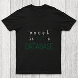 Excel Is Not A Database Chicluma T Shirt