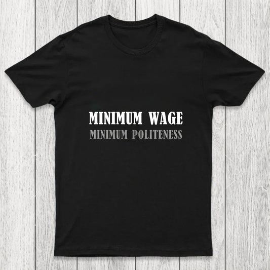 Minimum Wage Minimum Politeness Chicluma T Shirt