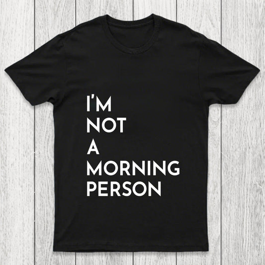 I Am Not A Morning People Chicluma T Shirt