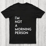 I Am Not A Morning People Chicluma T Shirt